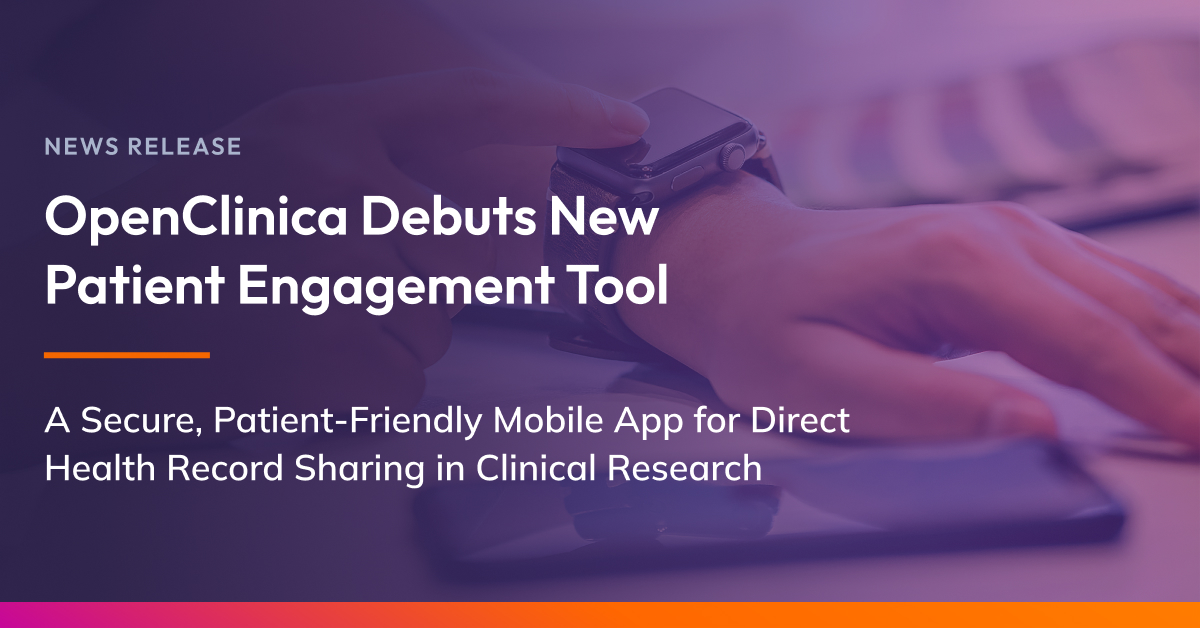 OpenClinica Debuts new patient engagement tool Share_News-Release